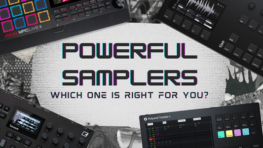 Powerful Samplers - Which One is Right for You?
